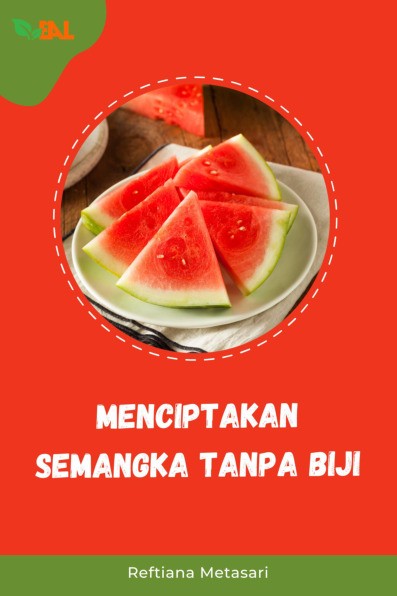 Menciptakan Semangka Tanpa Biji